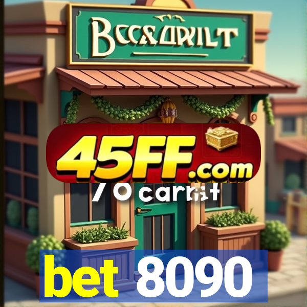 bet 8090